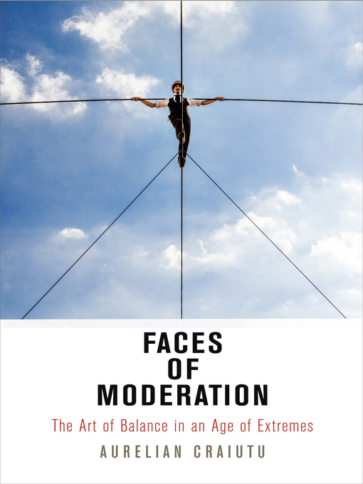 Title details for Faces of Moderation by Aurelian Craiutu - Available